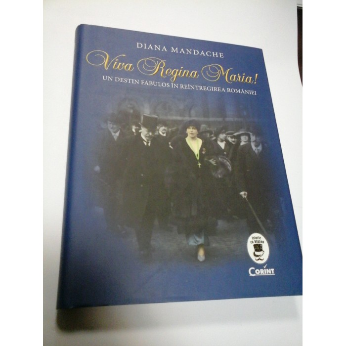 VIVA REGINA MARIA ! - Diana Mandache